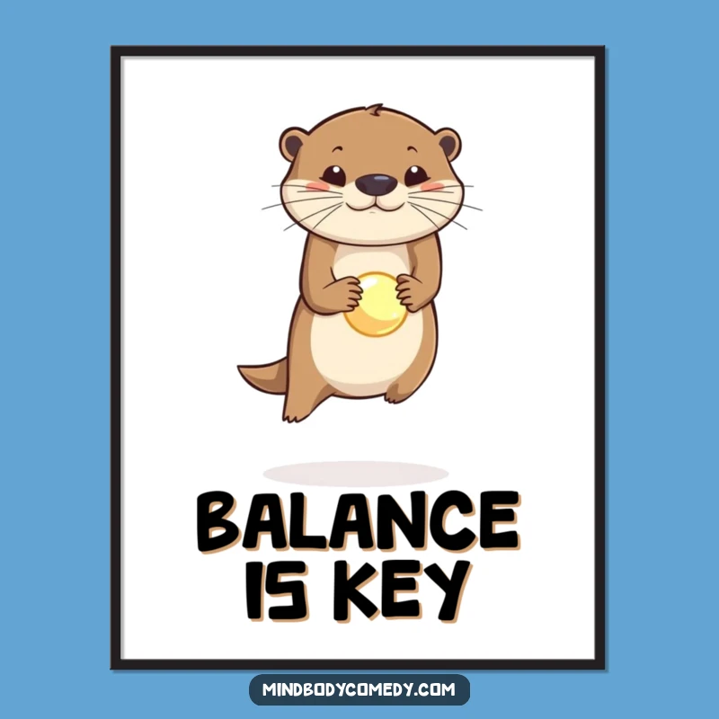 Funny Otter Orb Balance Poster: Add Whimsy to Your Walls!