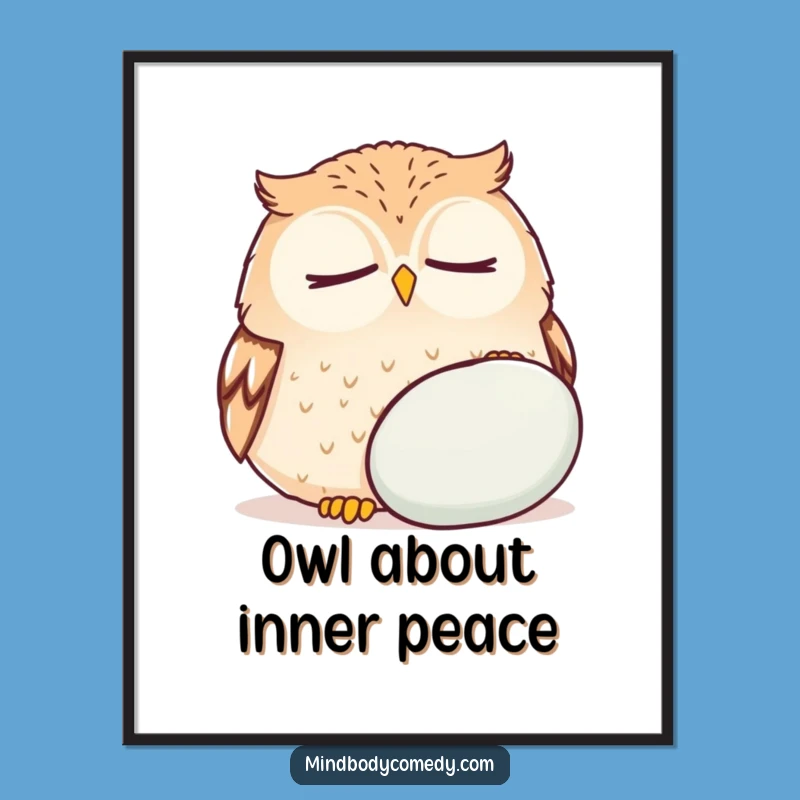 Free Printable Wall Art: Zen Owl Relaxing! Humorous Downloadable Decor Gift